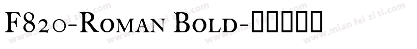 F820-Roman Bold字体转换